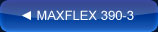 MAXFLEX 390-3